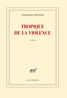 Tropique de la violence - Appanah Nathacha
