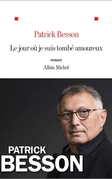 Le jour où je suis tombé amoureux - Patrick Besson