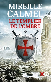 Le templier de l'ombre tome 1 - Mireille Calmel