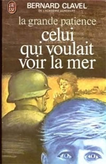 Celui qui voulait voir la mer - Bernard Clavel