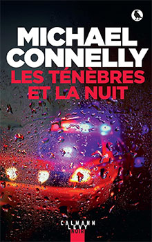 Les t&eacute;n&egrave;bres et la nuit - Michael Connelly