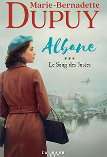 Albane Tome 3 - Le sang des justes - Marie-Bernadette Dupuy