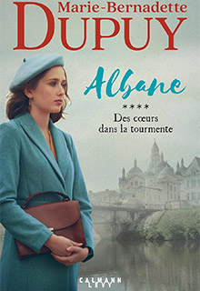 Albane Tome 4 - Des coeurs dans la tourmente - Marie-Bernadette Dupuy