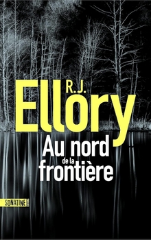 Au nord de la frontière - J.R. Ellory