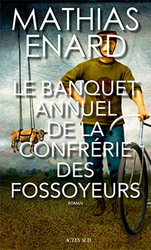 Le banquet annuel de la confrérie des fossoyeurs - Mathias Énard