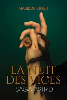 La nuit des vices - tome 1 Saga Astrid - Marilou Éthier