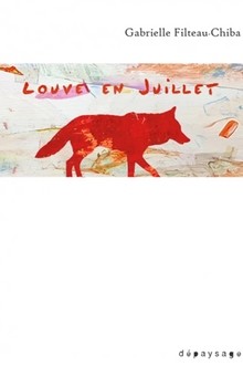 Louve en juillet - Gabrielle Filteau-Chiba
