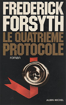 Le quatrième protocole - Frederick Forsyth