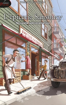 L'épicerie Sansoucy Tome 1 Nouvelle administration - Richard Gougeon