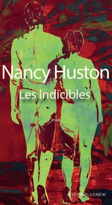 Les indicibles - Nancy Huston