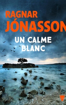 Un calme blanc - Ragnar Jónasson