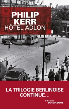 Hôtel Adlon - Philip Kerr
