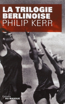 La trilogie Berlinoise - Philip Kerr