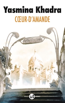 Coeur d'amande - Yasmina Khadra