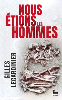 Nous étions les hommes - Gilles Legardinier