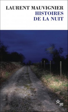 Histoires de la nuit - Laurent Mauvignier