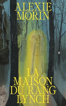 La maison du rang Lynch - Alexie Morin