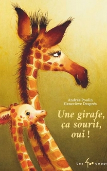 Une girafe ca sourit - Andrée Poulin