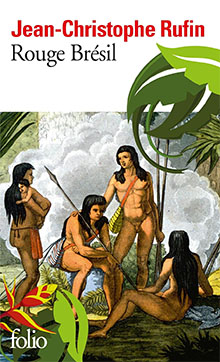 Rouge Brésil - Jean-Christophe Rufin