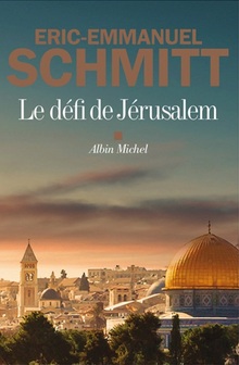 Le défi de Jérusalem - Éric-Emmanuel Schmitt