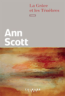 La Grâce et les Ténèbres - Ann Scott