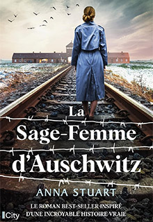 La sage-femme d'Auschwitz - Anna Stuart