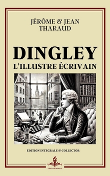 Dingley l'illustre écrivain - Jean et Jérôme Tharaud