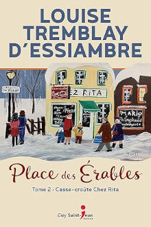 Place des Érables - Tome 2 Casse-croûte Chez Rita - Louise Trembaly-D'Essiambre