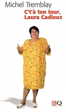 C't'à ton tour Laura Cadieux - Michel Tremblay