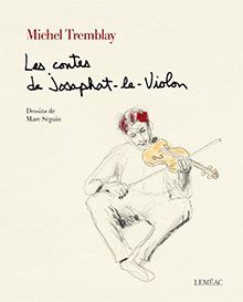 Les contes de Josaphat-le-violon - Michel Tremblay