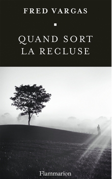 Quand sort la recluse - Fred Vargas