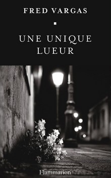 Une unique lueur - Fred Vargas