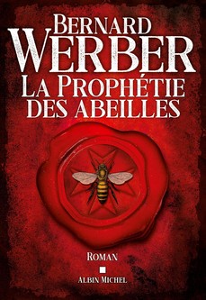 La prophétie des abeilles - Bernard Werber